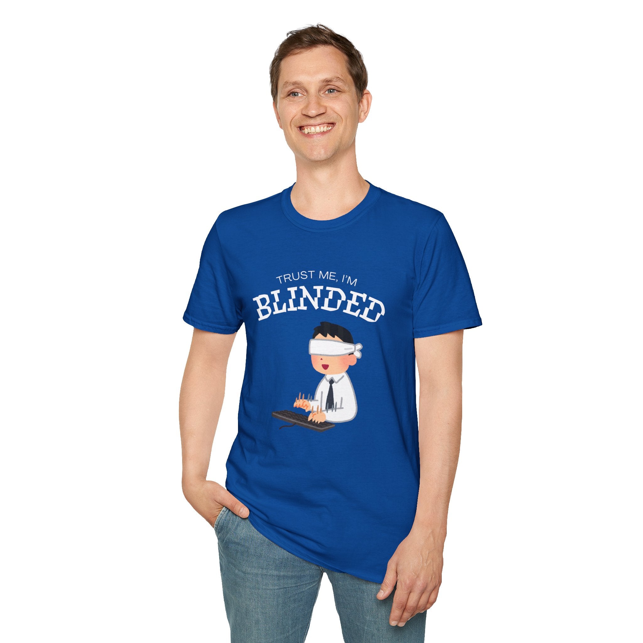 Trust Me I'm Blinded - Funny Clinical Research Unisex Softstyle T-Shirt