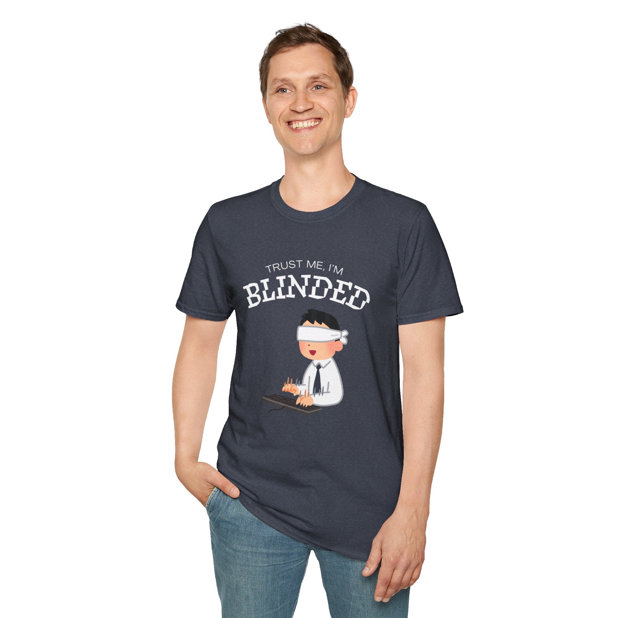 Trust Me I'm Blinded - Funny Clinical Research Unisex Softstyle T-Shirt
