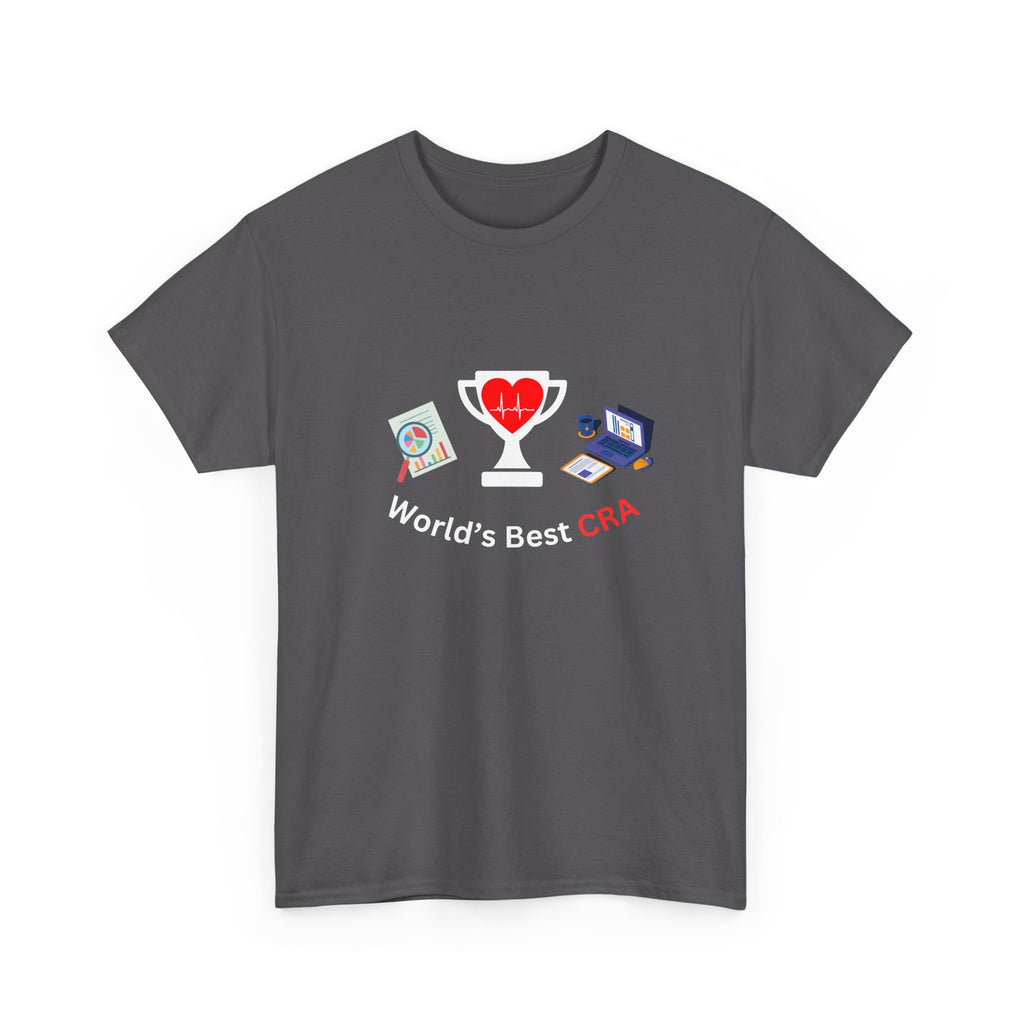 Funny World's Best CRA Unisex Tee - Great Gift for Clinical Research Associate