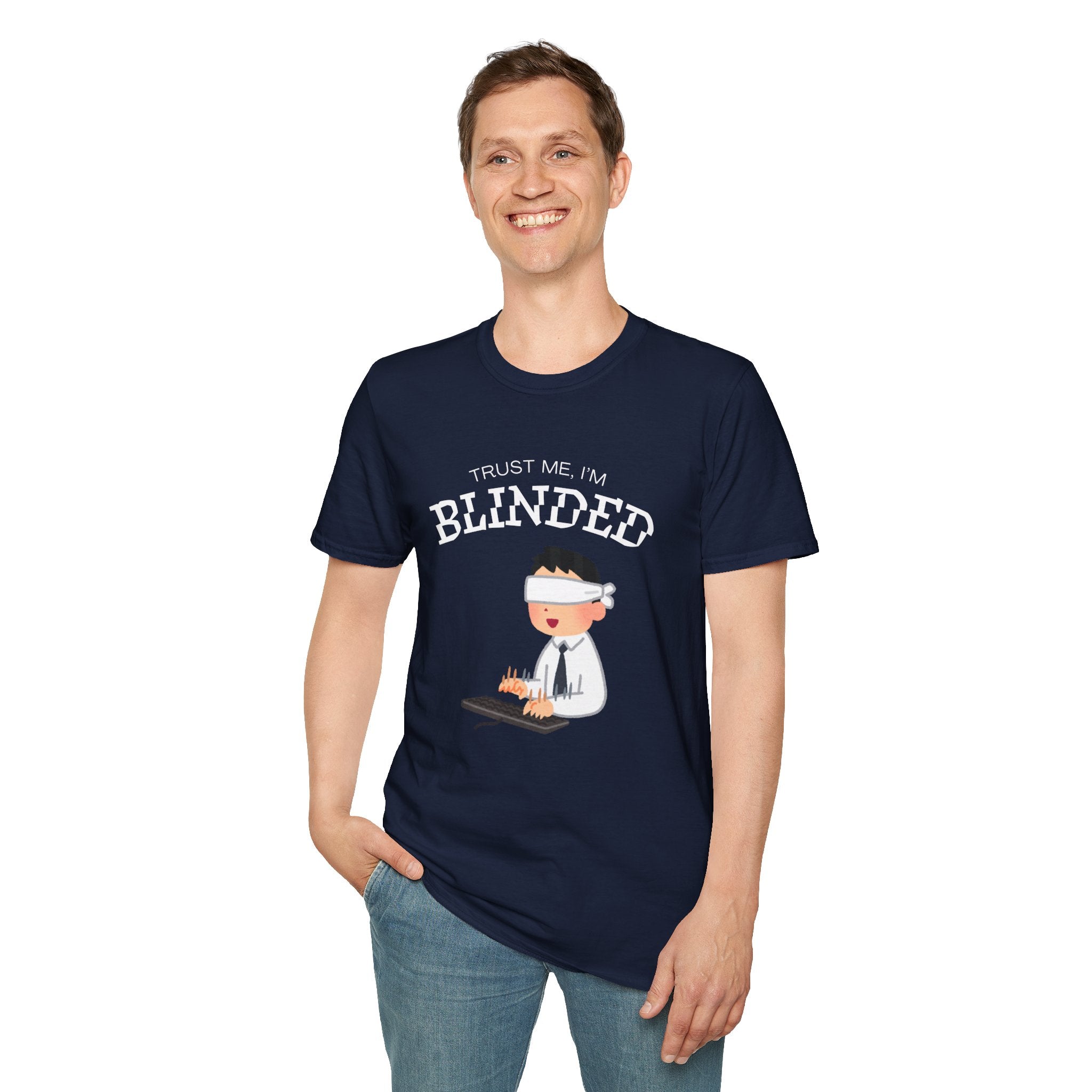 Trust Me I'm Blinded - Funny Clinical Research Unisex Softstyle T-Shirt